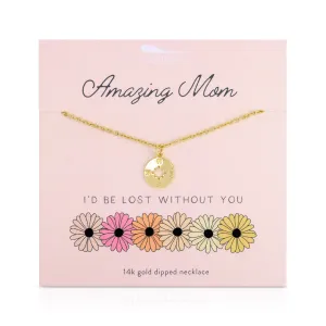 Spring Celebrations Necklace - Mom - I'd Be Lost Without You